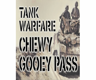 ESD Tank Warfare Chewy Gooey Pass